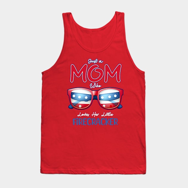 Just a Mom who Loves her little Firecrackers Tank Top by DanielLiamGill